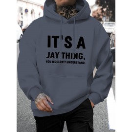 IT'S A JAY THING Print Hoodie, Cool Hoodies For Men, Casual Hooded Sweatshirt With Kangaroo Pocket For Winter And Fall IT'S A JAY THING Print Hoodie, Cool Hoodies For Men, Casual Hooded Sweatshirt With Kangaroo Pocket For Winter And Fall