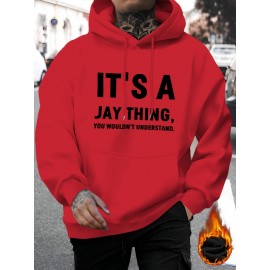 IT'S A JAY THING Print Hoodie, Cool Hoodies For Men, Casual Hooded Sweatshirt With Kangaroo Pocket For Winter And Fall IT'S A JAY THING Print Hoodie, Cool Hoodies For Men, Casual Hooded Sweatshirt With Kangaroo Pocket For Winter And Fall