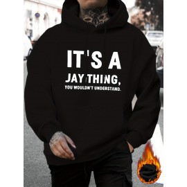 IT'S A JAY THING Print Hoodie, Cool Hoodies For Men, Casual Hooded Sweatshirt With Kangaroo Pocket For Winter And Fall IT'S A JAY THING Print Hoodie, Cool Hoodies For Men, Casual Hooded Sweatshirt With Kangaroo Pocket For Winter And Fall